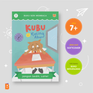 BUKU AKU Kubu si Kucing Abu: Jangan Sedih, Latte! | Buku Cerita Anak